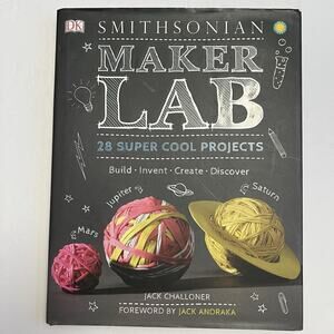 Smithsonian Maker Lab 28 Super Cool Projects Built Invent Create Discover Hardco